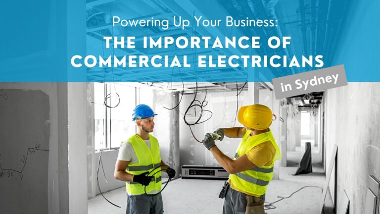 The Importance of Commercial Electricians in Sydney