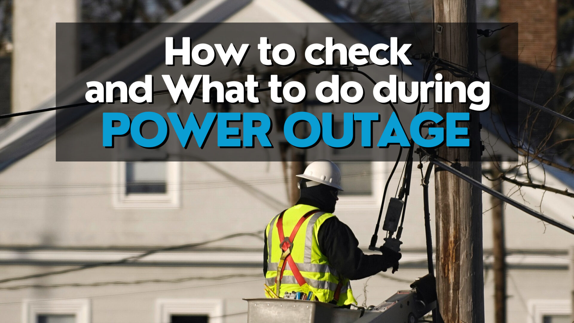 What to Do During Power Outage