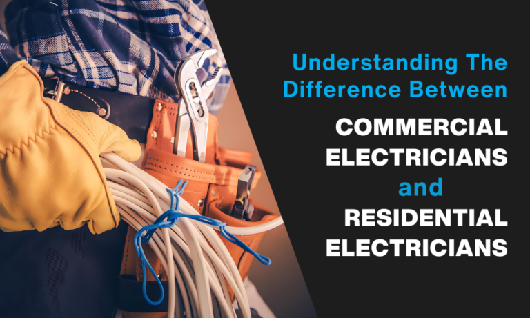 Understanding the Difference Between Commercial Electricians and Residential Electricians