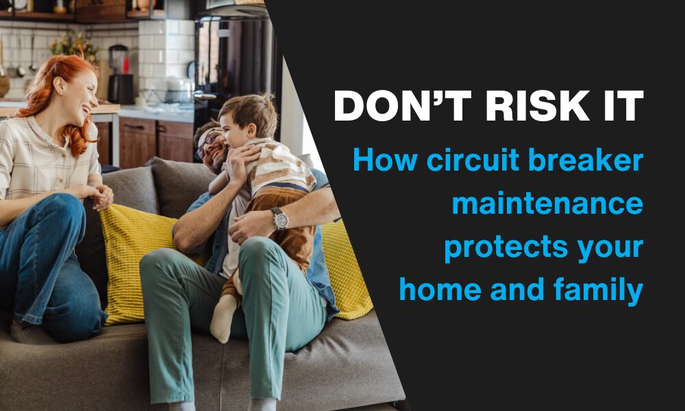 How circuit breaker maintenance protects your home and family